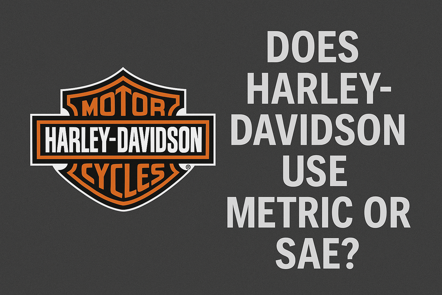 does harley davidson use metric or sae